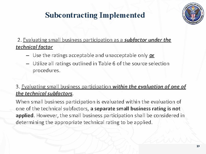 Subcontracting Implemented 2. Evaluating small business participation as a subfactor under the technical factor