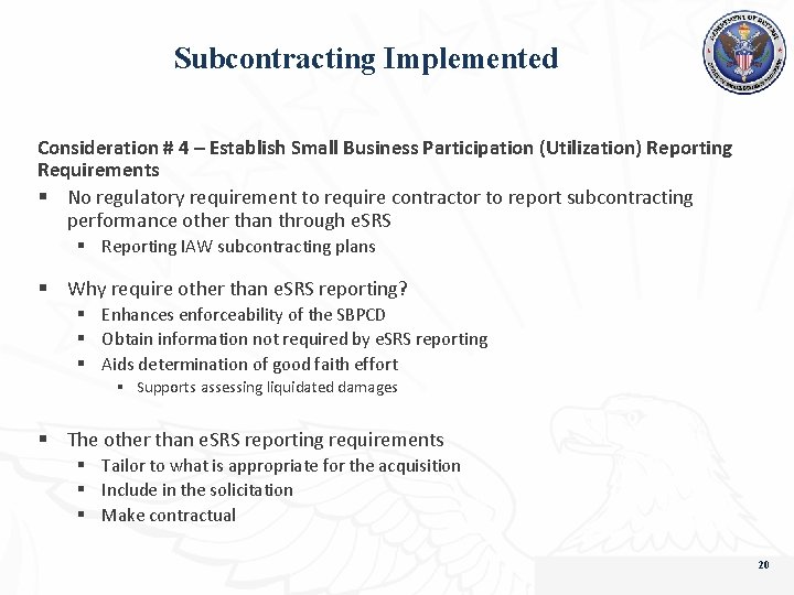 Subcontracting Implemented Consideration # 4 – Establish Small Business Participation (Utilization) Reporting Requirements §