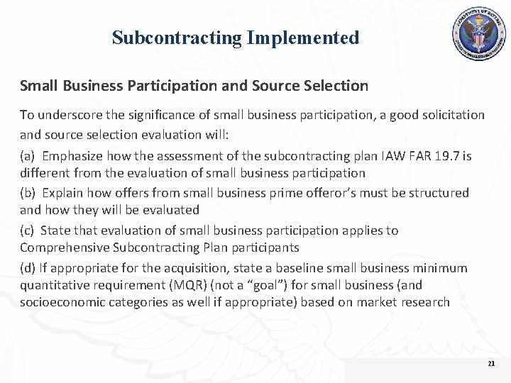 Subcontracting Implemented Small Business Participation and Source Selection To underscore the significance of small