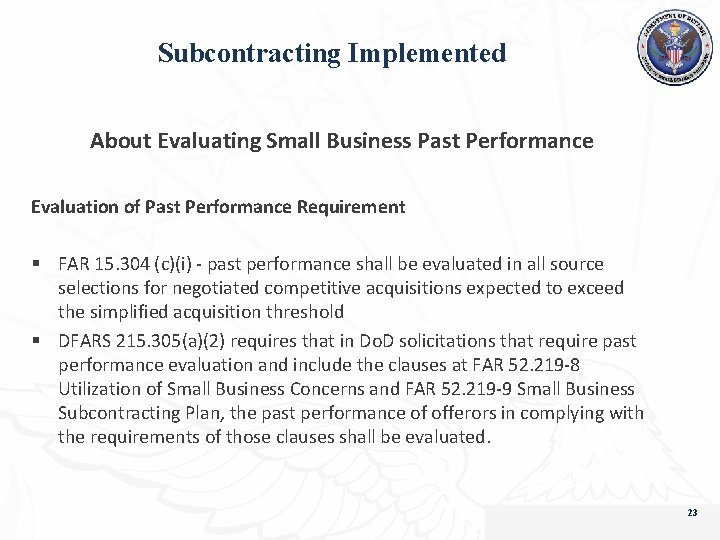 Subcontracting Implemented About Evaluating Small Business Past Performance Evaluation of Past Performance Requirement §