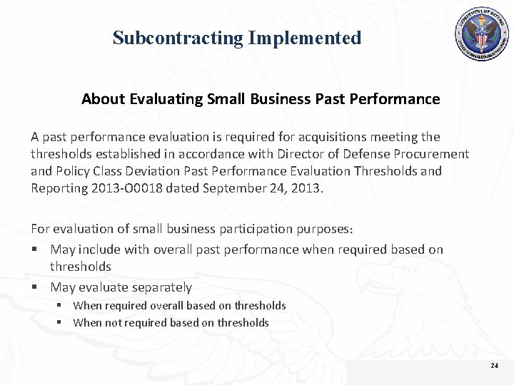 Subcontracting Implemented About Evaluating Small Business Past Performance A past performance evaluation is required