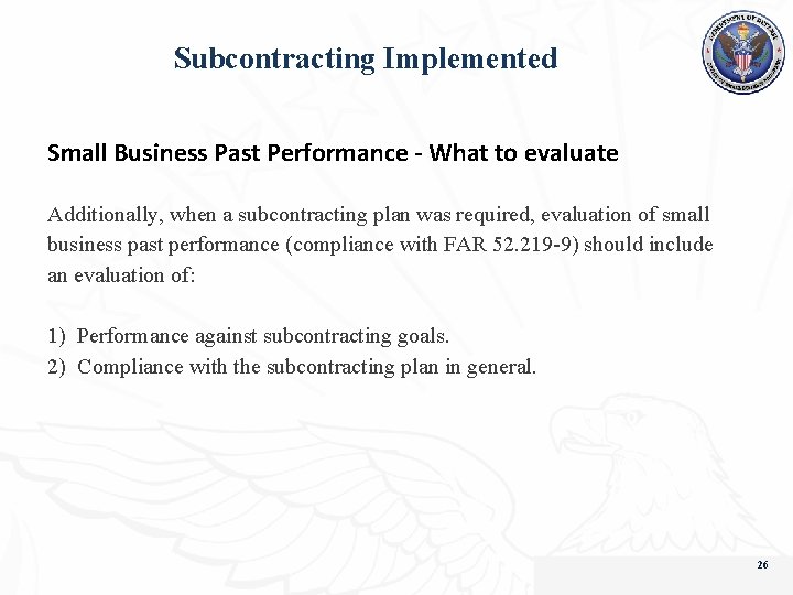 Subcontracting Implemented Small Business Past Performance - What to evaluate Additionally, when a subcontracting