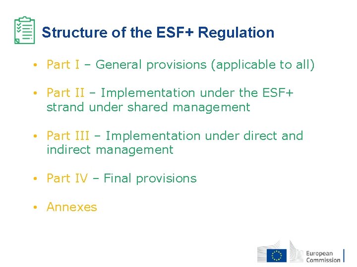 Structure of the ESF+ Regulation • Part I – General provisions (applicable to all)