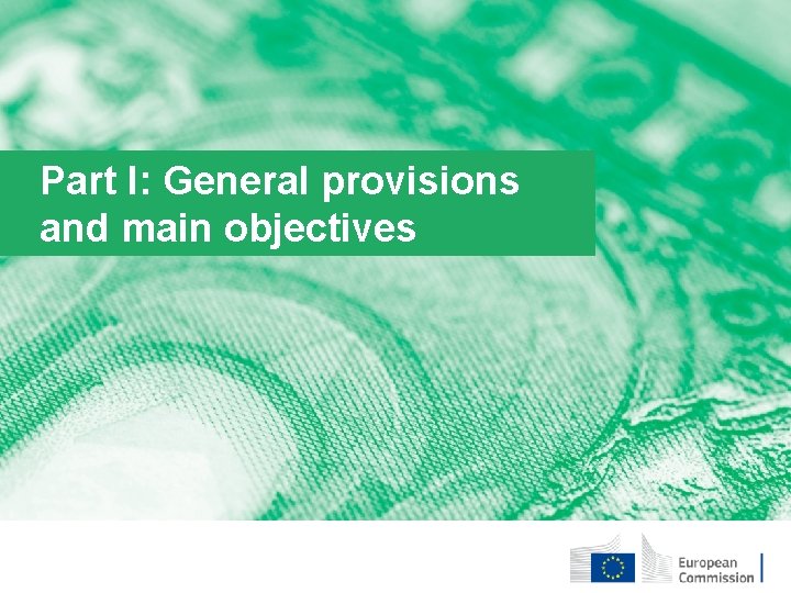 Part I: General provisions and main objectives 