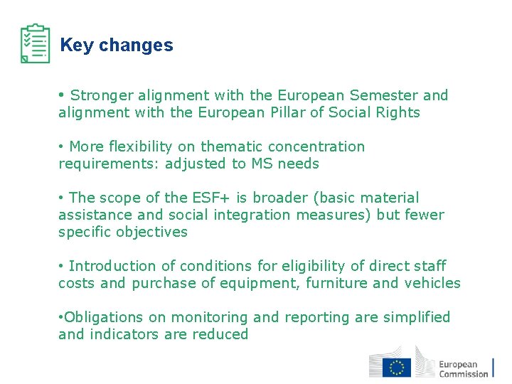 Key changes • Stronger alignment with the European Semester and alignment with the European