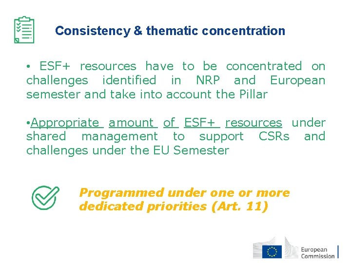 Consistency & thematic concentration • ESF+ resources have to be concentrated on challenges identified