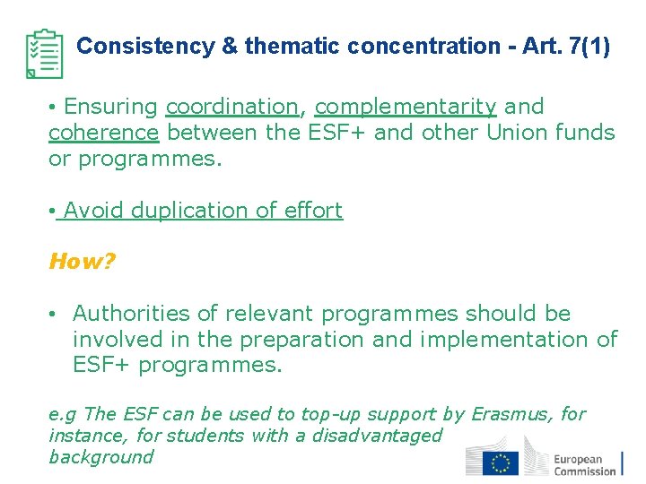 Consistency & thematic concentration - Art. 7(1) • Ensuring coordination, complementarity and coherence between