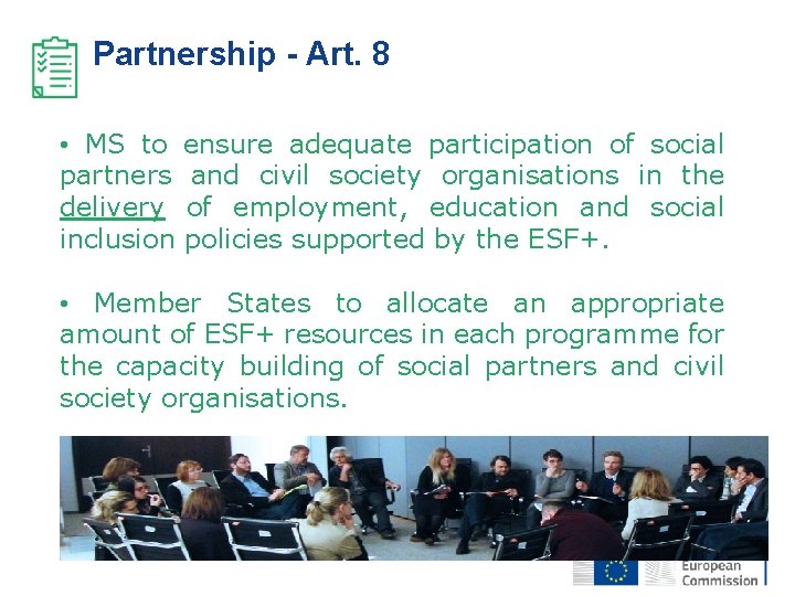 Partnership - Art. 8 • MS to ensure adequate participation of social partners and