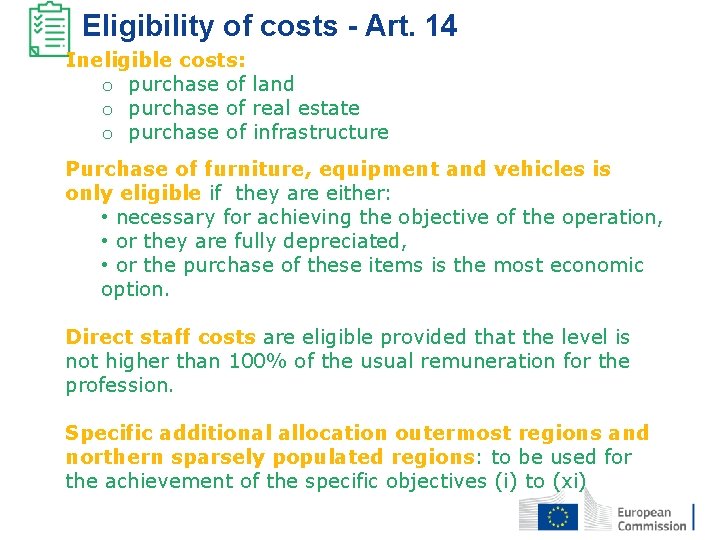 Eligibility of costs - Art. 14 Ineligible costs: o purchase of land o purchase