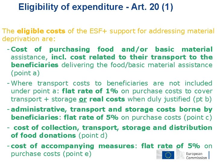 Eligibility of expenditure - Art. 20 (1) The eligible costs of the ESF+ support