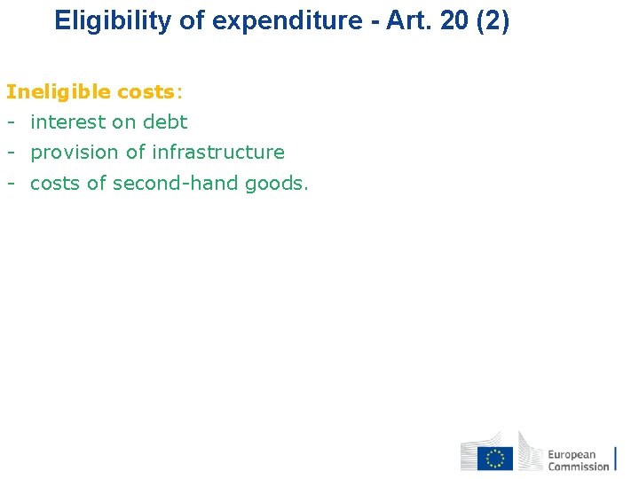 Eligibility of expenditure - Art. 20 (2) Ineligible costs: - interest on debt -