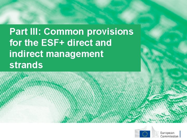 Part III: Common provisions for the ESF+ direct and indirect management strands 