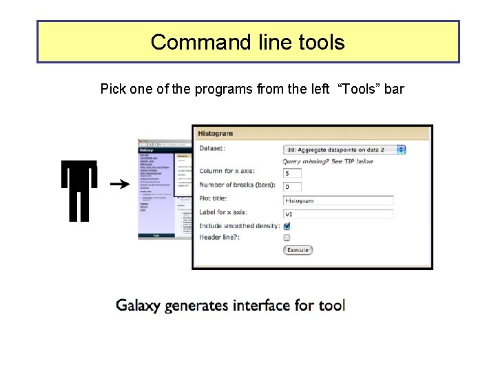 Command line tools Pick one of the programs from the left “Tools” bar 