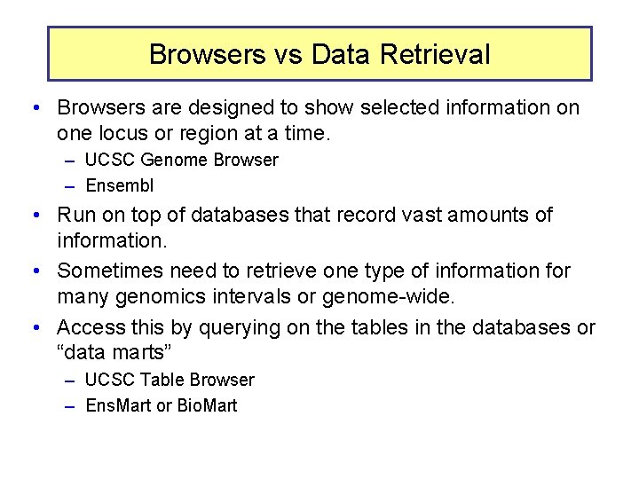 Browsers vs Data Retrieval • Browsers are designed to show selected information on one