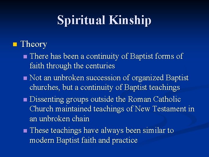Spiritual Kinship n Theory There has been a continuity of Baptist forms of faith