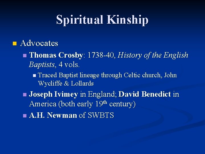 Spiritual Kinship n Advocates n Thomas Crosby: 1738 -40, History of the English Baptists,
