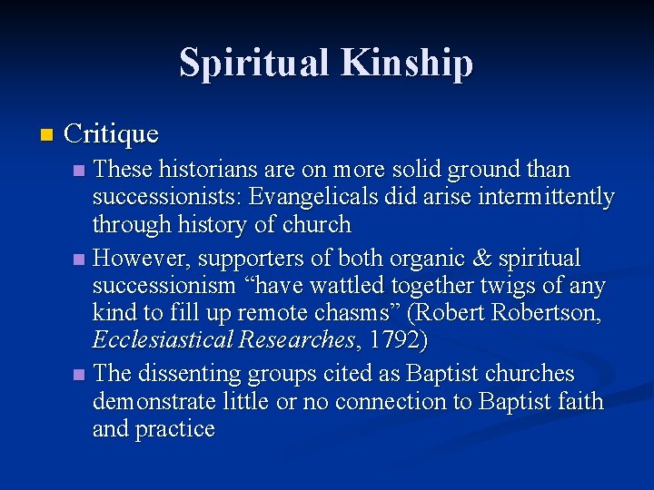 Spiritual Kinship n Critique These historians are on more solid ground than successionists: Evangelicals
