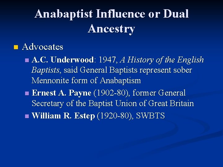 Anabaptist Influence or Dual Ancestry n Advocates A. C. Underwood: 1947, A History of