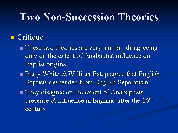 Two Non-Succession Theories n Critique These two theories are very similar, disagreeing only on