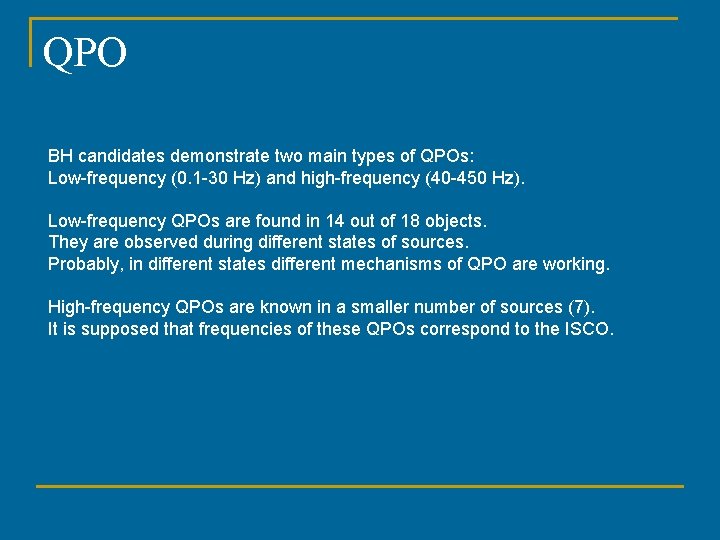 QPO BH candidates demonstrate two main types of QPOs: Low-frequency (0. 1 -30 Hz)