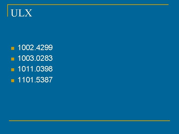 ULX n n 1002. 4299 1003. 0283 1011. 0398 1101. 5387 