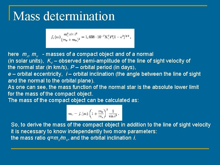 Mass determination here mx, mv - masses of a compact object and of a