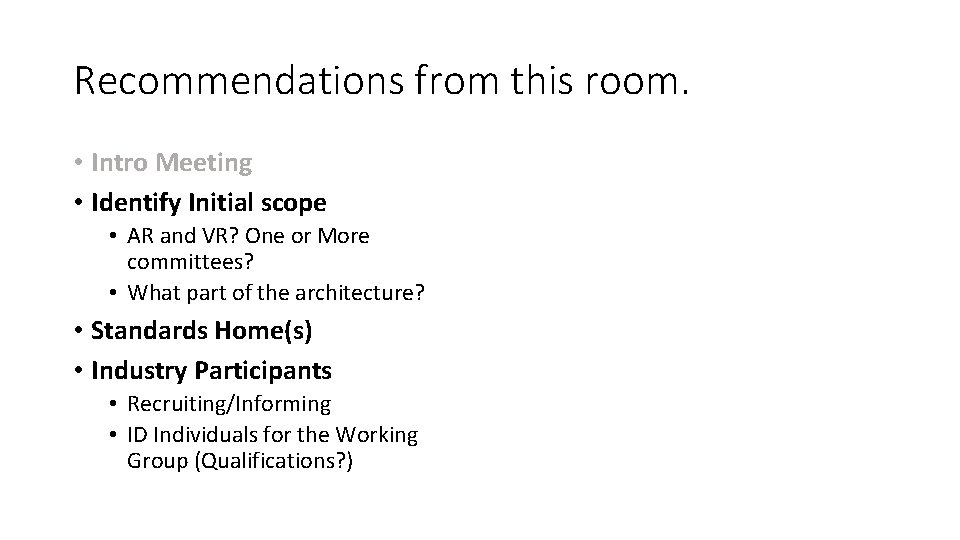 Recommendations from this room. • Intro Meeting • Identify Initial scope • AR and