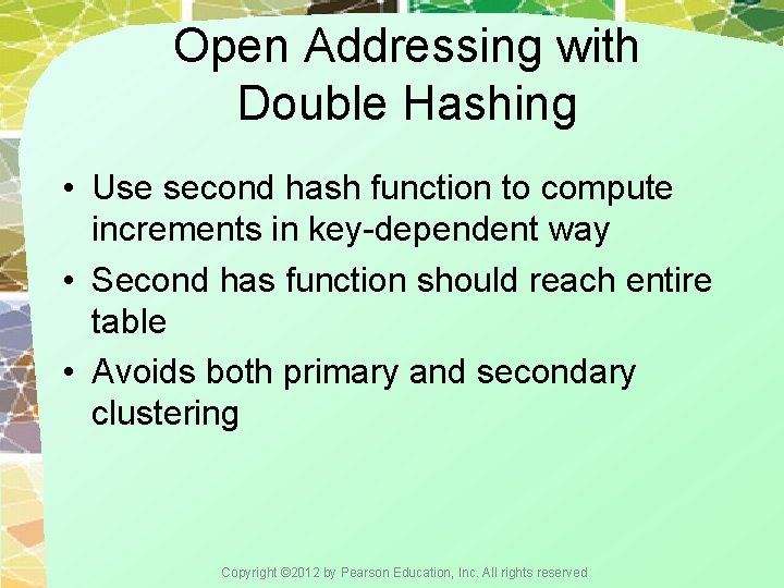 Open Addressing with Double Hashing • Use second hash function to compute increments in