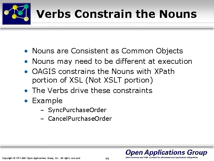Verbs Constrain the Nouns • Nouns are Consistent as Common Objects • Nouns may