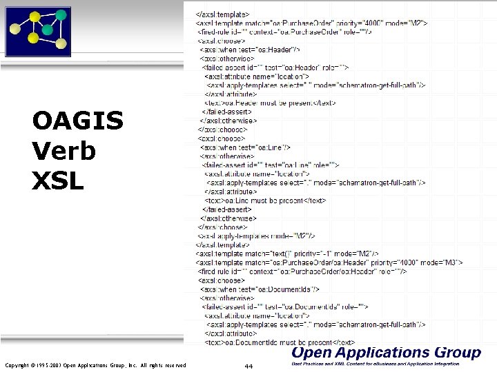 OAGIS Verb XSL Copyright © 1995 -2003 Open Applications Group, Inc. All rights reserved