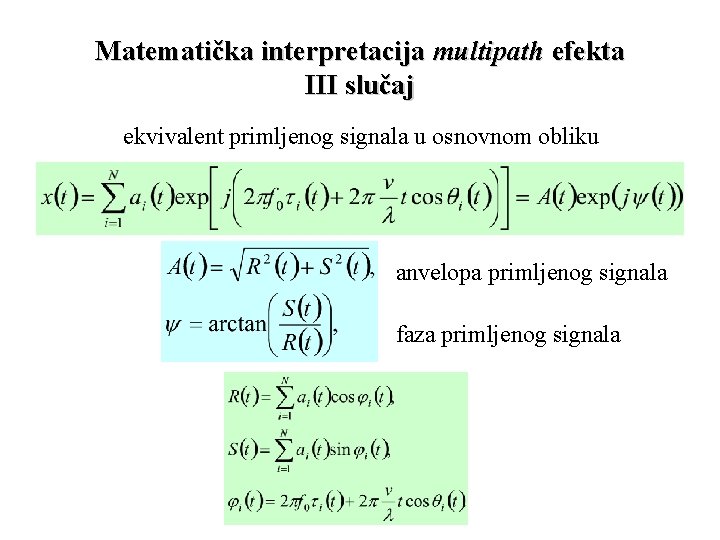 Matematička interpretacija multipath efekta III slučaj ekvivalent primljenog signala u osnovnom obliku anvelopa primljenog