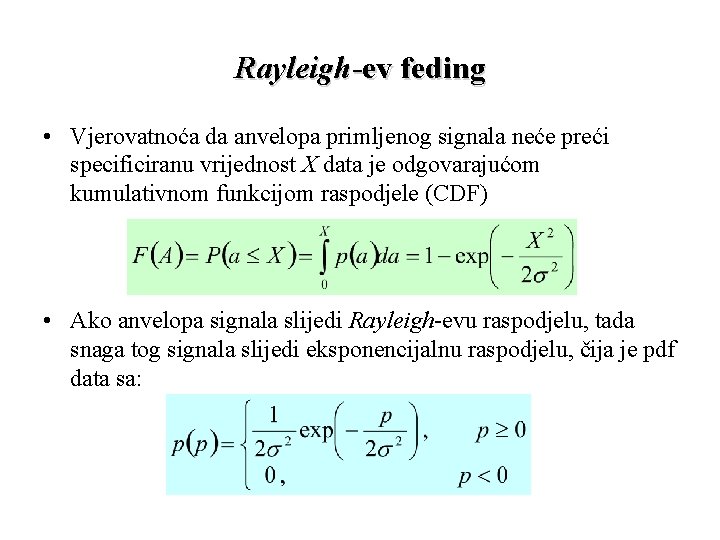 Rayleigh-ev feding • Vjerovatnoća da anvelopa primljenog signala neće preći specificiranu vrijednost X data