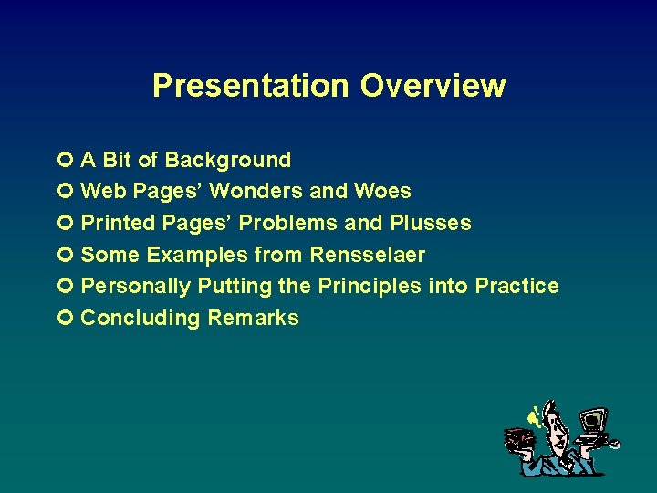 Presentation Overview ¢ A Bit of Background ¢ Web Pages’ Wonders and Woes ¢