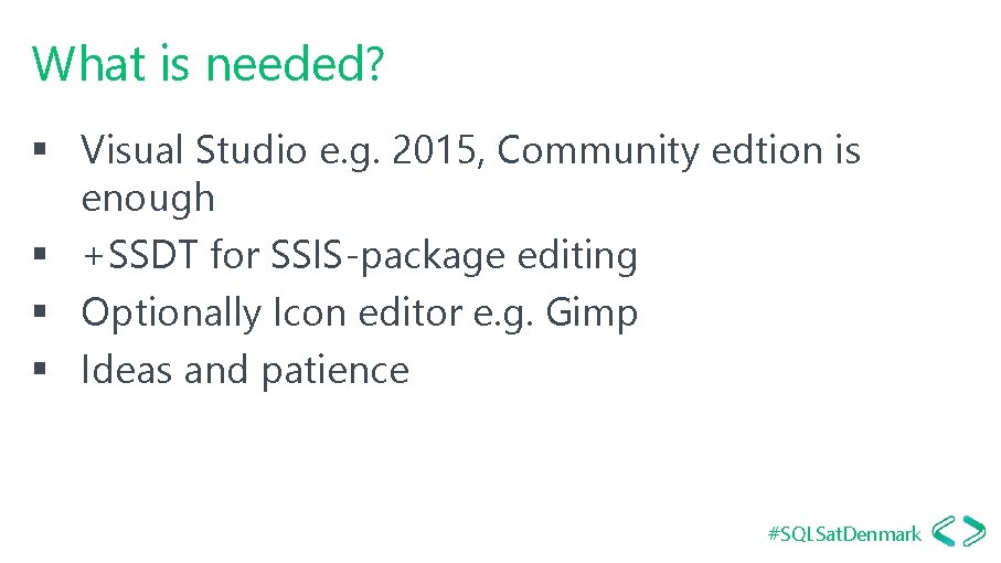 What is needed? § Visual Studio e. g. 2015, Community edtion is enough §