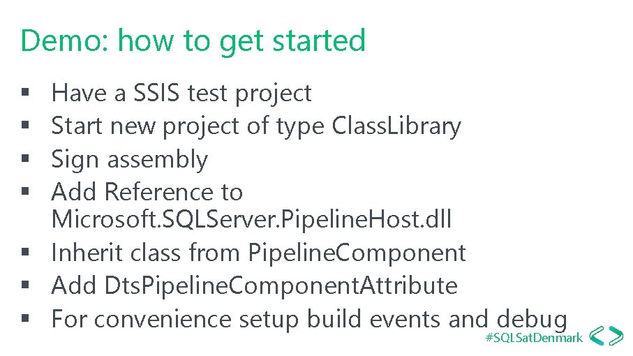 Demo: how to get started Have a SSIS test project Start new project of