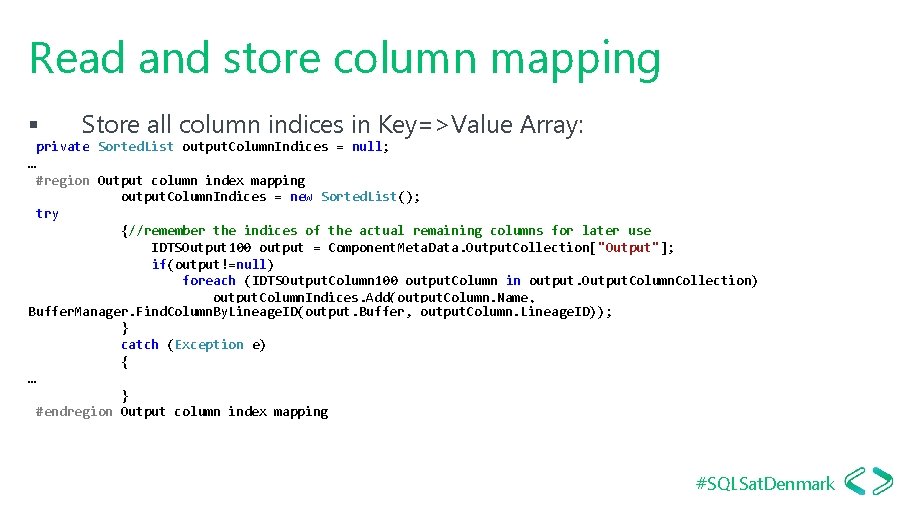Read and store column mapping § Store all column indices in Key=>Value Array: private