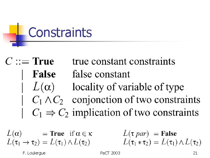 Constraints F. Loulergue Pa. CT 2003 21 