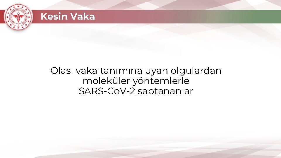 Kesin Vaka Olası vaka tanımına uyan olgulardan moleküler yöntemlerle SARS-Co. V-2 saptananlar 