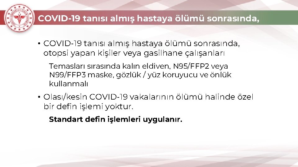 COVID-19 tanısı almış hastaya ölümü sonrasında, • COVID-19 tanısı almış hastaya ölümü sonrasında, otopsi