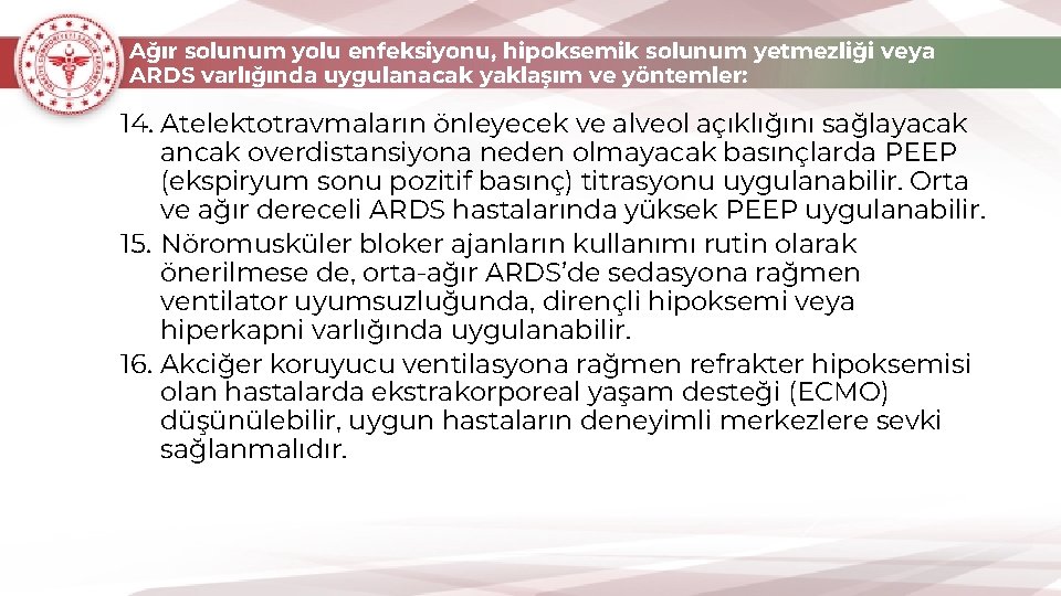 Ağır solunum yolu enfeksiyonu, hipoksemik solunum yetmezliği veya ARDS varlığında uygulanacak yaklaşım ve yöntemler: