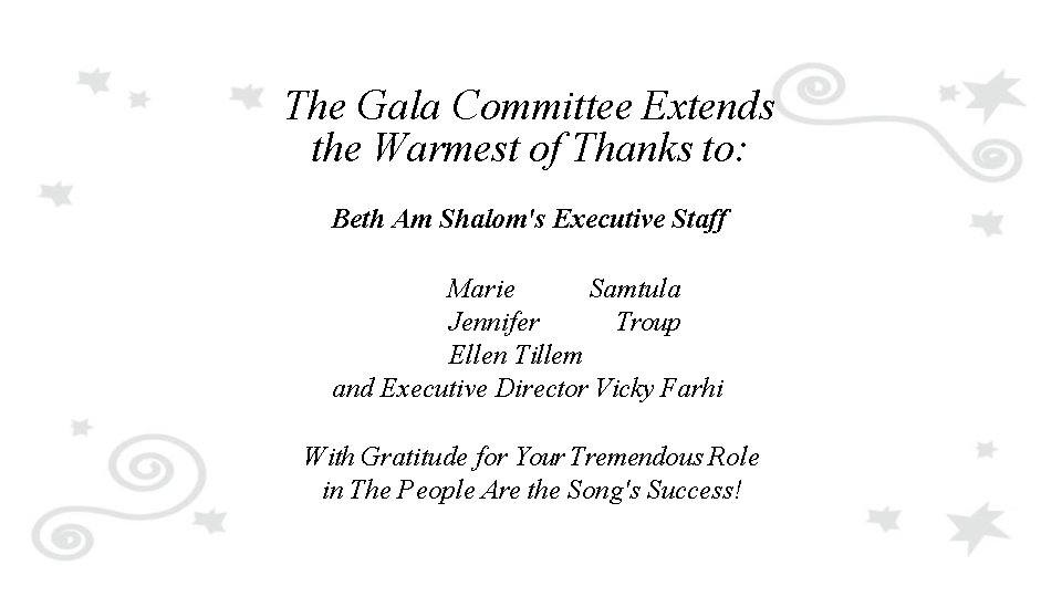 The Gala Committee Extends the Warmest of Thanks to: Beth Am Shalom's Executive Staff
