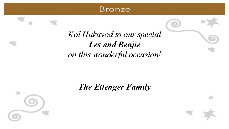 Kol Hakavod to our special Les and Benjie on this wonderful occasion! The Ettenger