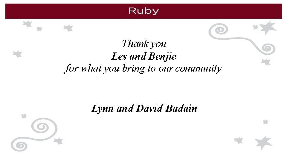 Thank you Les and Benjie for what you bring to our community Lynn and