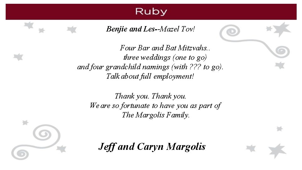 Benjie and Les--Mazel Tov! Four Bar and Bat Mitzvahs. . three weddings (one to