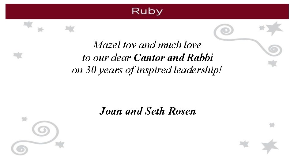 Mazel tov and much love to our dear Cantor and Rabbi on 30 years