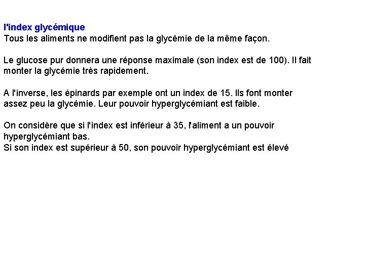 l'index glycémique Tous les aliments ne modifient pas la glycémie de la même façon.