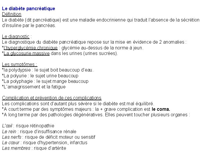 Le diabète pancréatique Définition Le diabète (dit pancréatique) est une maladie endocrinienne qui traduit