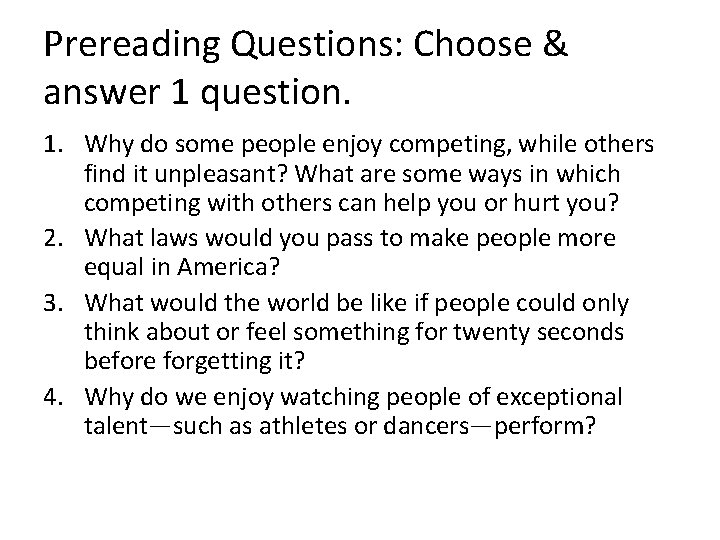Prereading Questions: Choose & answer 1 question. 1. Why do some people enjoy competing,
