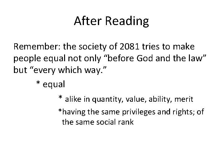 After Reading Remember: the society of 2081 tries to make people equal not only