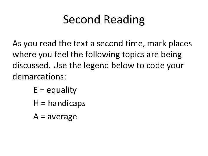 Second Reading As you read the text a second time, mark places where you